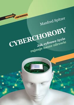 Cyberchoroby. Jak cyfrowe życie rujnuje nasze zdrowie wyd. 2026 - Manfred Spitzer