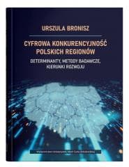 Cyfrowa konkurencyjność polskich regionów - Urszula Bronisz