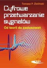 Cyfrowe przetwarzanie sygnałów. Od teorii ... - Zieliński Tomasz