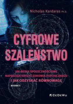 Cyfrowe szaleństwo. Jak media społecznościowe... - Nicholas Kardaras