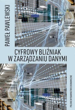 Cyfrowy bliźniak w zarządzaniu danymi - Pawlewski Paweł