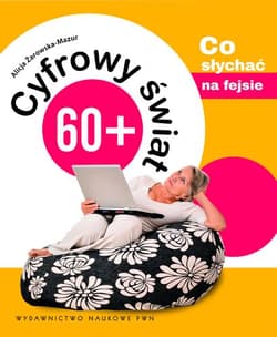 Cyfrowy świat 60+ Tom 2 - Alicja Żarowska-Mazur