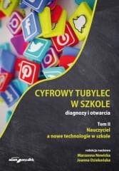 Cyfrowy tubylec w szkole. Diagnozy i otwarcia - red. Joanna Dziekońska, Nowicka Marzenna
