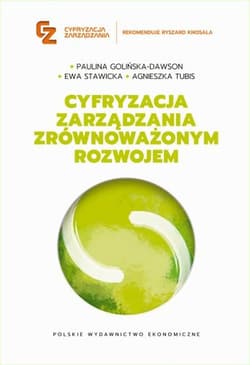 Cyfryzacja zarządzania zrównoważonym rozwojem - Paulina Golińska-Dawson, Agnieszka Tubis