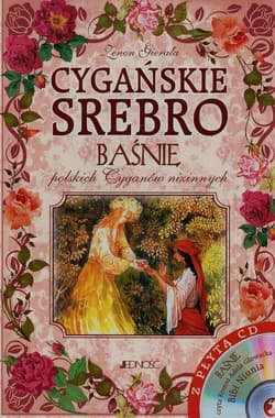 Cygańskie srebro Baśnie polskich Cyganów nizinnych + CD