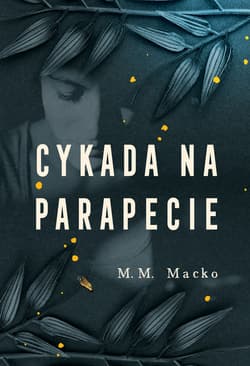 Cykada na parapecie - ebook - M.M. Macko