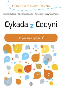 Cykada z Cedyni Utrwalanie głoski C - Kamila Dudziec, Hanna Głuchowska,  Agnieszka Tarczyńska-Płatek
