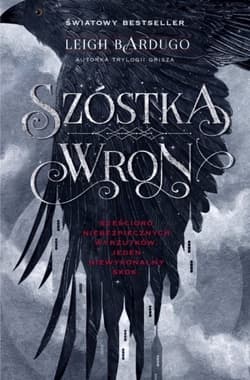 Cykl Szóstka wron. Tom 1. Szóstka wron - Leigh Bardugo