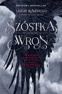 Cykl Szóstka wron. Tom 1. Szóstka wron - Leigh Bardugo