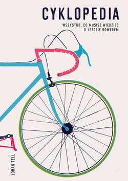 Cyklopedia. Wszystko, co musisz wiedzieć o jeździe rowerem - ebook - Johan Tell