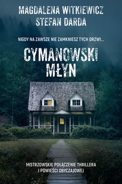 Cymanowski Młyn - Magdalena Witkiewicz, Stefan Darda