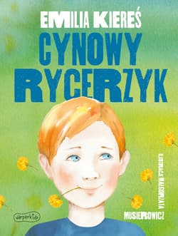 Cynowy rycerzyk - ebook - Emilia Kiereś