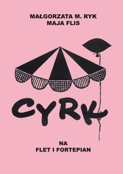Cyrk na flet i fortepian -  Flis Maja, Ryk Małgorzata M.