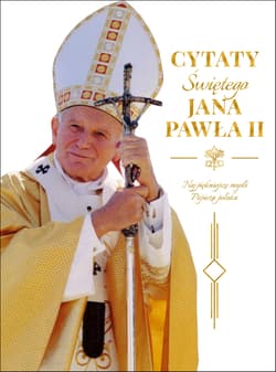 Cytaty św. Jana Pawła II - Praca zbiorowa
