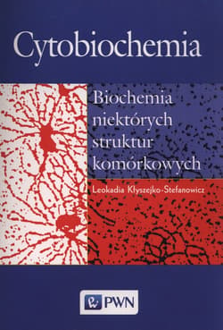 Cytobiochemia Biochemia niektórych struktur komorkowych - Kłyszejko-Stefanowicz Leokadia
