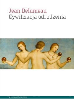 Cywilizacja odrodzenia - Jean Delumeau
