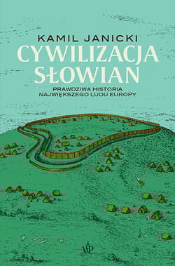 Cywilizacja Słowian - Kamil Janicki