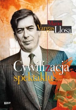 Cywilizacja spektaklu - Mario Vargas Llosa