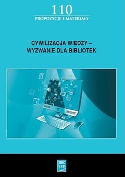 Cywilizacja wiedzy wyzwanie dla bibliotek - Opracowanie Zbiorowe
