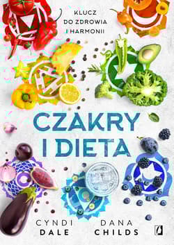 Czakry i dieta. Klucz do zdrowia i harmonii - Cyndi Dale