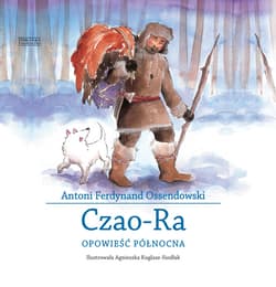 Czao-Ra. Opowieść północna - ebook - Antoni Ferdynand Ossendowski