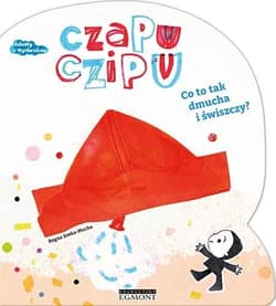 Czapu Czipu. Co to tak dmucha i świszczy? - Bogna Sroka-Mucha