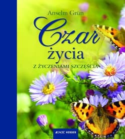 Czar życia Z życzeniami szczęścia - Anselm Grün
