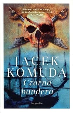 Czarna bandera - Jacek  Komuda