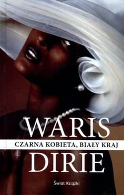 Czarna kobieta, biały kraj - Waris  Dirie