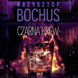 Czarna krew - audiobook - Krzysztof Bochus