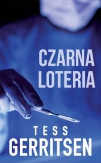 Czarna loteria - Tess Gerritsen