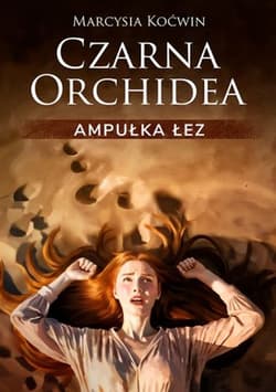 Czarna Orchidea Ampułka Łez - Marcysia Koćwin