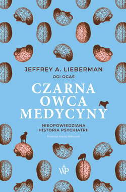 Czarna owca medycyny. Nieopowiedziana historia psychiatrii - ebook - Jeffrey A.  Lieberman