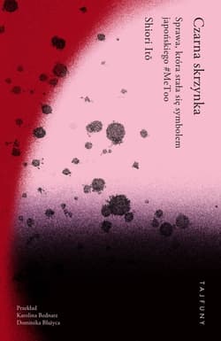 Czarna skrzynka Sprawa, która stała się symbolem japońskiego #MeToo - Ito Shiori