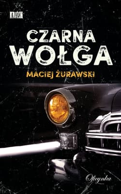 Czarna wołga - Maciej Żurawski