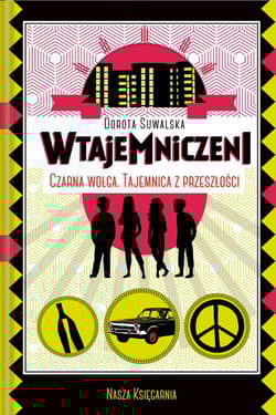 Czarna wołga. Tajemnica z przeszłości Tajemnica z przeszłości - Dorota Suwalska