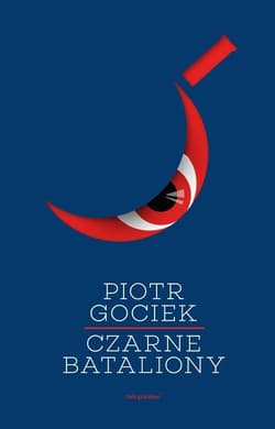 Czarne bataliony - Piotr Gociek