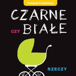 Czarne czy Białe - Rzeczy - Joanna  Babula