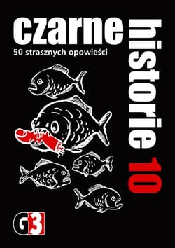 Czarne historie 10 50 strasznych opowieści