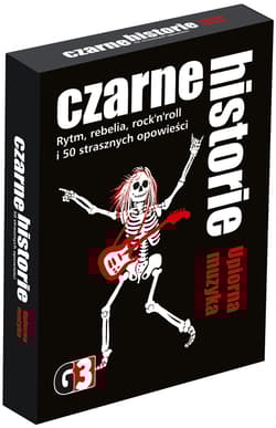 Czarne historie Upiorna muzyka Rytm, rebelia, rock'n'roll i 50 strasznych opowieści!