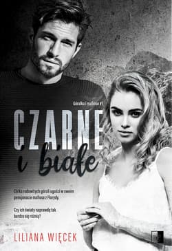 Czarne i białe Tom 1 - Więcek Liliana