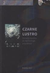 Czarne lustro. Od wizji mediów do technologii... - Praca zbiorowa