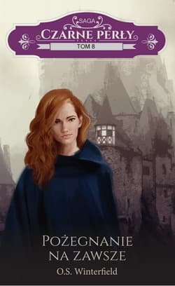 Czarne perły Tom 6 Pożegnanie na zawsze - O.S Winterfield