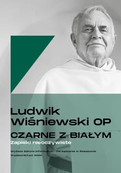 Czarne z białym Zapiski nieoczywiste Zapiski nieoczywiste - Ludwik Wiśniewski