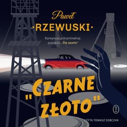 Czarne złoto - audiobook - Pawel Rzewuski