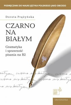 Czarno na białym. Gramatyka i sprawność pisania B2 - Prążyńska Dorota