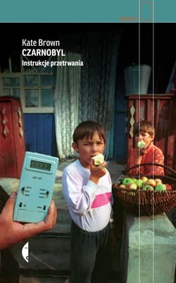 Czarnobyl. Instrukcje przetrwania - ebook - Kate Brown