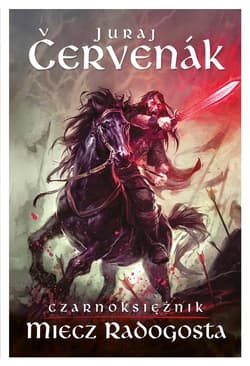 Czarnoksiężnik Tom 2 Miecz Radogosta - Juraj Cervenak