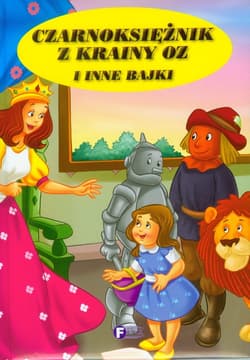 Czarnoksiężnik z krainy OZ i inne bajki