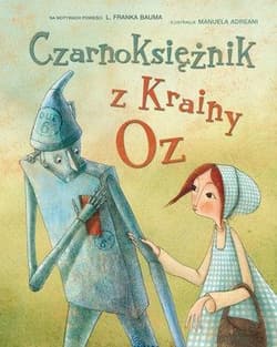Czarnoksiężnik z Krainy Oz na motywach L. Franka Bauma
